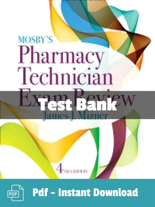 Mosby’s Pharmacy Technician Exam Review 4th Edition by James Mizner Test Bank mosby's pharmacy technician 4th edition test bank by Mizner comprehensive pharmacy study resource