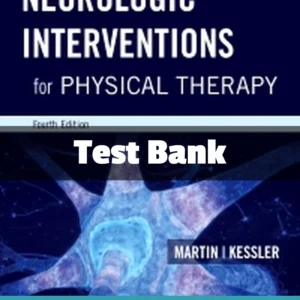 Neurologic Interventions for Physical Therapy Test Bank by Suzanne Tink Martin comprehensive study resource