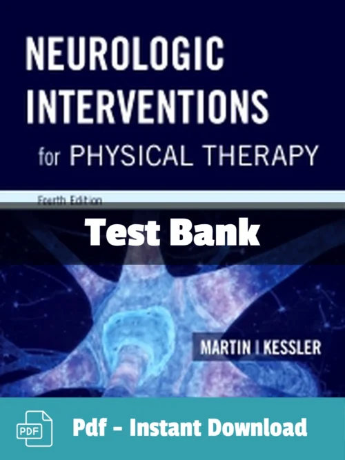 Neurologic Interventions for Physical Therapy, 4th Editionby Suzanne Tink Martin Test Bank Neurologic Interventions for Physical Therapy Test Bank by Suzanne Tink Martin comprehensive study resource