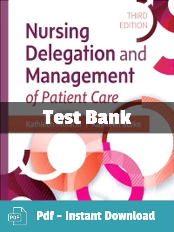 Nursing Delegation and Management of Patient Care 3rd Edition test bank comprehensive study resource