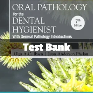 Oral Pathology for the Dental Hygienist 7th Edition Test Bank by Olga Ibsen comprehensive study resource
