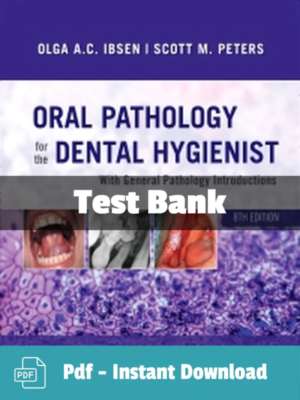 Oral Pathology for the Dental Hygienist 8th Edition Olga Ibsen Test Bank Oral pathology exam preparation materials with diverse clinical cases and diagnostic challenges