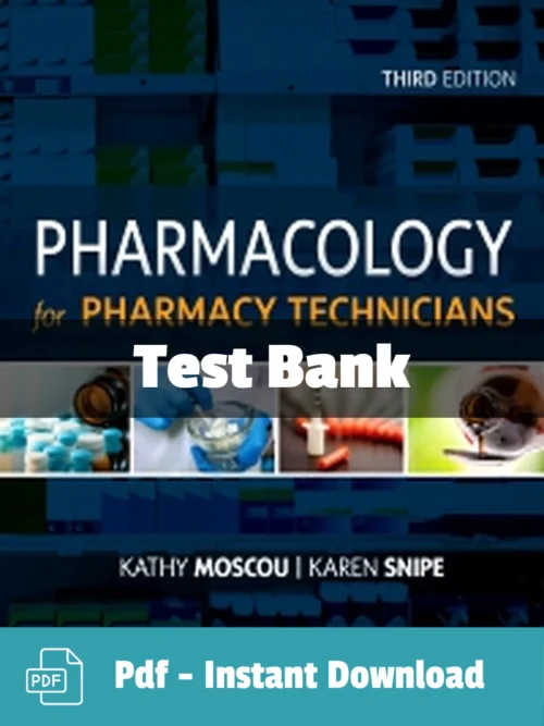 Pharmacology for Pharmacy Technicians 3rd Edition test bank by Kathy Moscou comprehensive exam prep resource