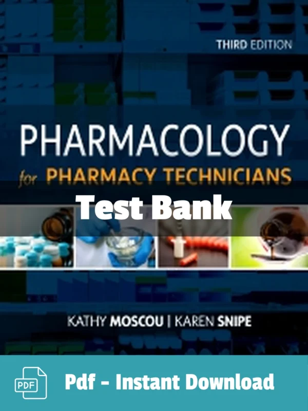 Pharmacology for Pharmacy Technicians 3rd Edition test bank by Kathy Moscou comprehensive exam prep resource