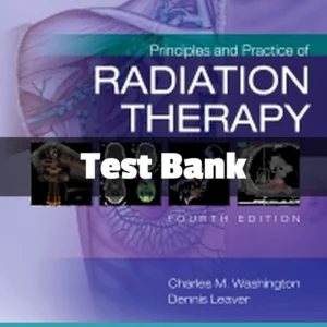 Principles and Practice of Radiation Therapy 4th Edition by Charles M. Washington Test Bank Test Bank For Acsm's Guidelines For Exercise Testing And Prescription 10th Edition Acsm