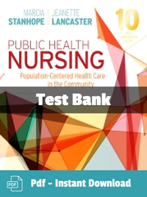 Public Health Nursing 10th Edition test bank by Marcia Stanhope complete study resource
