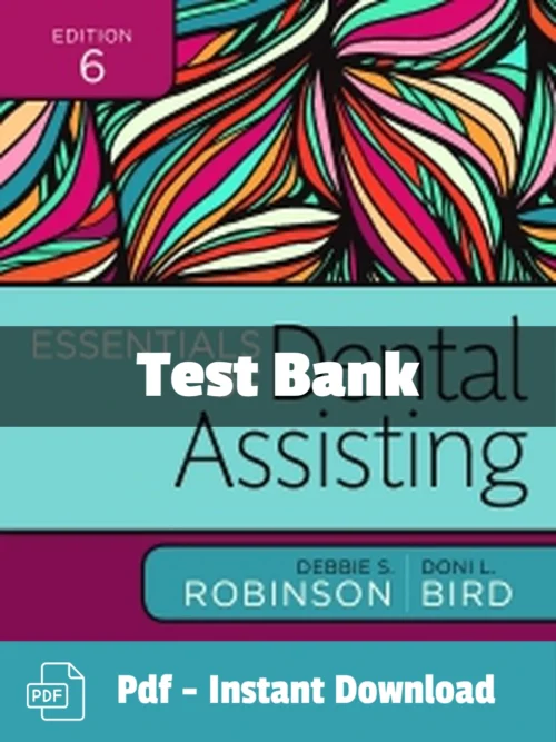 Robinson Essentials of Dental Assisting 6th Edition test bank complete study resource