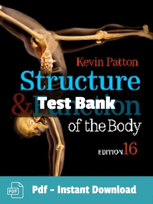 Structure and Function of the Body 16th Edition test bank by Kevin T. Patton comprehensive anatomy and physiology resource