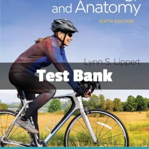 Clinical Kinesiology and Anatomy 6th Edition test bank by Lynn S. Lippert comprehensive study resource