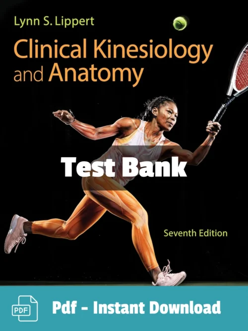 Test Bank For Clinical Kinesiology And Anatomy 7th Edition Lynn S. Lippert Clinical Kinesiology and Anatomy 7th Edition test bank by Lynn S. Lippert comprehensive study resource