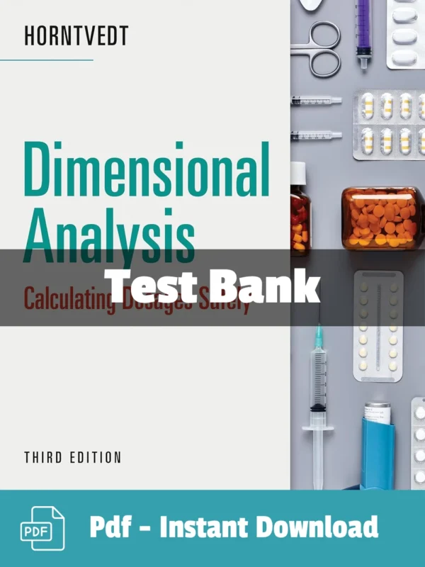 Test Bank For Dimensional Analysis Calculating Dosages Safely 3rd Edition Tracy Horntvedt Dimensional Analysis Calculating Dosages Safely 3rd Edition test bank by Tracy Horntvedt complete study resource