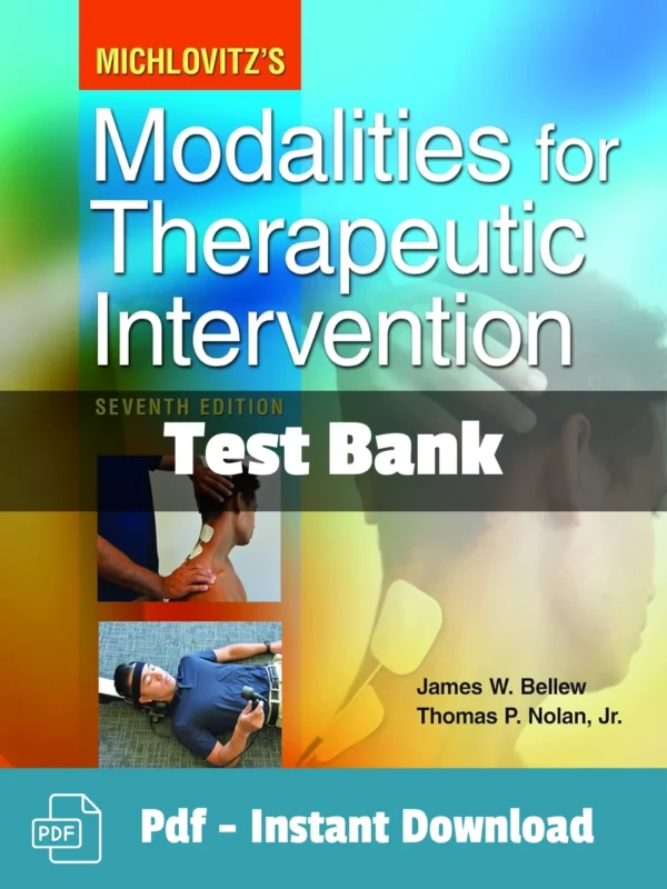 Test Bank For Michlovitz's Modalities For Therapeutic Intervention 7th Edition James W. Bellew Modalities for Therapeutic Intervention 7th Edition test bank by James W. Bellew complete physical therapy study resource