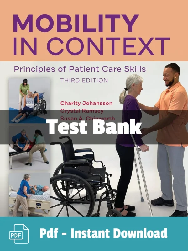 Test Bank For Mobility In Context Principles Of Patient Care Skills 3rd Edition Charity Johansson Mobility in Context 3rd Edition test bank by Charity Johansson complete study and practice resource