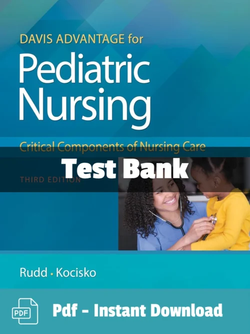 Test Bank For Pediatric Nursing Critical Components Of Nursing Care 3rd Edition Kathryn Rudd Davis Advantage for Pediatric Nursing Critical Components of Nursing Care 3rd Edition test bank by Kathryn Rudd comprehensive study resource