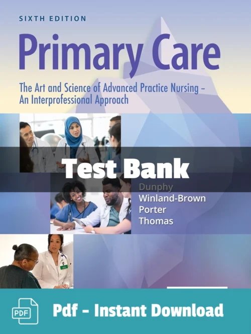 Primary Care The Art and Science of Advanced Practice Nursing 6th Edition test bank by Dunphy comprehensive study resource