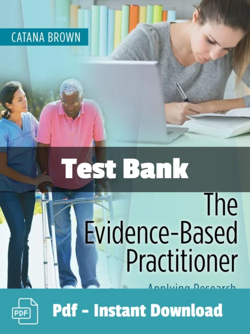 The Evidence-Based Practitioner Applying Research to Meet Client Needs test bank by Catana Brown for nursing and healthcare students