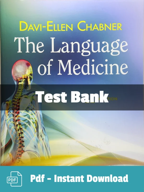 The Language of Medicine 11th Edition by Davi-Ellen Chabner Test Bank The Language of Medicine 11th Edition test bank by Davi-Ellen Chabner complete study resource