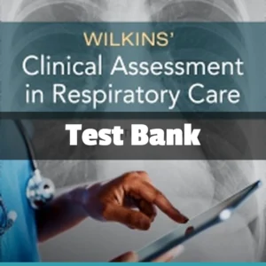 Wilkins' Clinical Assessment in Respiratory Care, 9th Editionby Albert J. Heuer Test Bank Wilkins Clinical Assessment in Respiratory Care 9th Edition test bank complete study resource