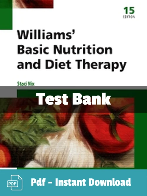 Williams' Basic Nutrition and Diet Therapy 15th Edition test bank complete study resource
