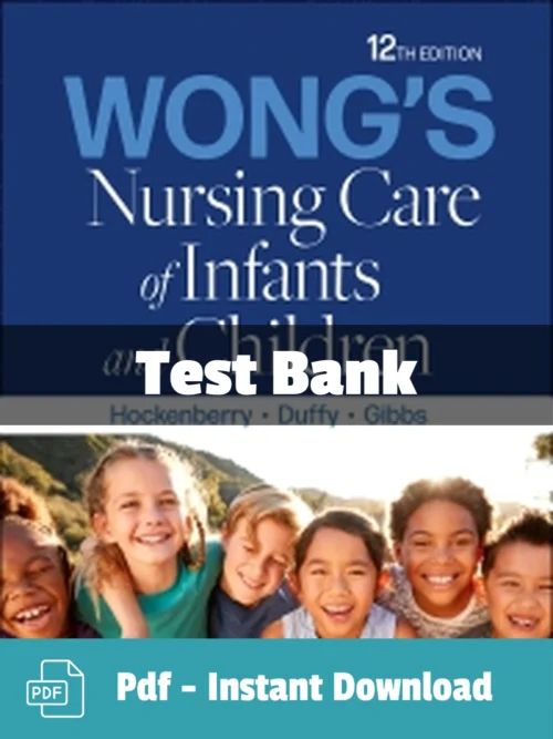 test bank for wong's nursing care of infants and children by Hockenberry complete pediatric nursing study resource