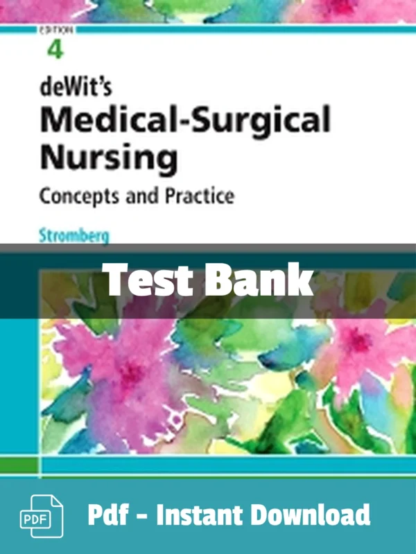 deWit’s Medical-Surgical Nursing, 4th Edition by Holly Stromberg Test Bank medical surgical nursing dewit test bank cover