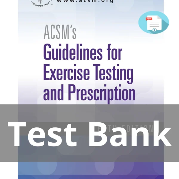 Test Bank For Acsm's Guidelines For Exercise Testing And Prescription Tenth Edition Acsm