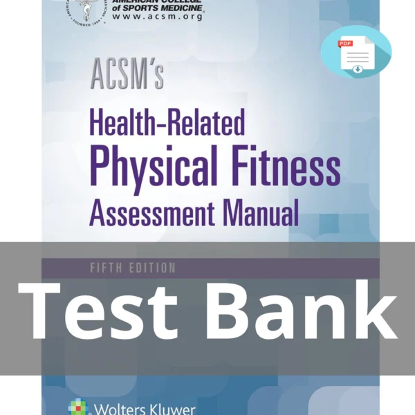 Test Bank For Acsm's Health Related Physical Fitness Assessment Manual Fifth Edition Acsm Test Bank For Acsm's Health Related Physical Fitness Assessment Manual Fifth Edition Acsm