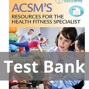 Test Bank For Acsm's Resources For The Health Fitness Specialist American College Of Sports Medicine Test Bank For Acsm's Resources For The Personal Trainer Fourth Edition American College Of Sports Medicine