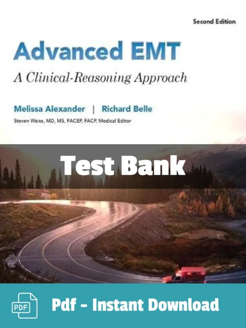 Test Bank For Advanced Emt A Clinical Reasoning Approach 2nd Edition Melissa Alexander