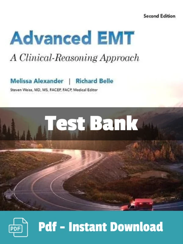 Test Bank For Advanced Emt A Clinical Reasoning Approach 2nd Edition Melissa Alexander