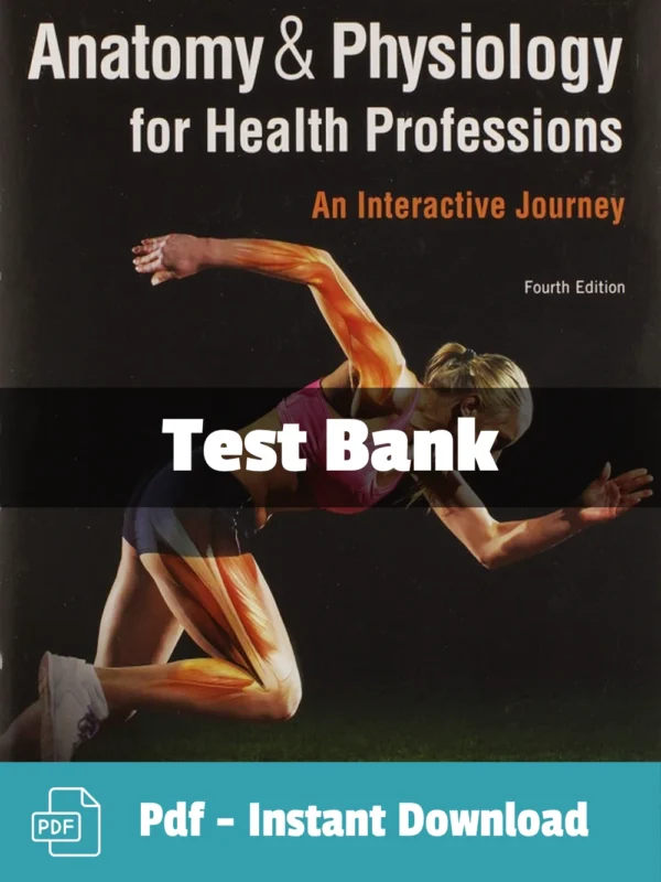 Test Bank For Anatomy & Physiology For Health Professions An Interactive Journey 4th Edition Bruce J. Colbert