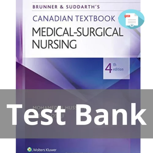 Test Bank For Brunner And Suddarth's Canadian Textbook Of Medical Surgical Nursing 4th Edition Mohamed El Hussein