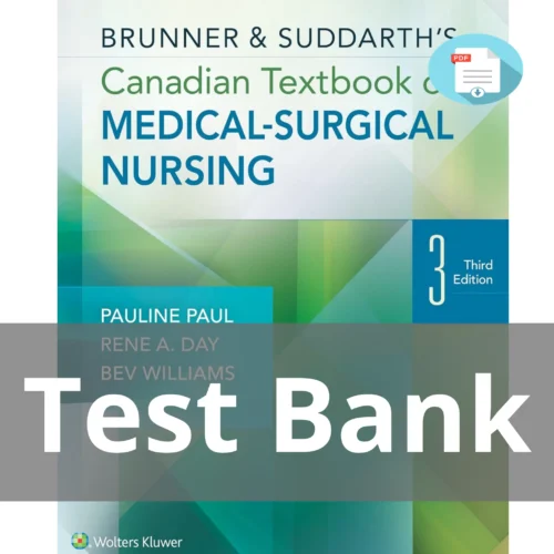 Test Bank For Brunner & Suddarth's Canadian Textbook Of Medical Surgical Nursing 3rd Edition Pauline Paul
