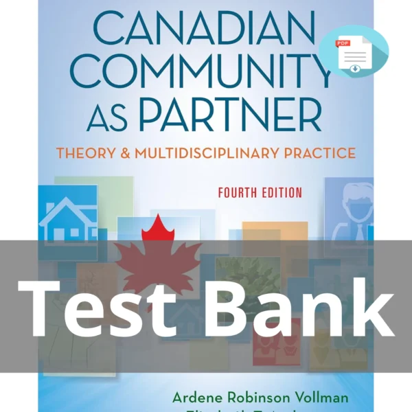 Test Bank For Canadian Community As Partner Theory & Multidisciplinary Practice Fourth Edition Ardene Robinson Vollman Test Bank For Canadian Community As Partner Theory & Multidisciplinary Practice Fourth Edition Ardene Robinson Vollman