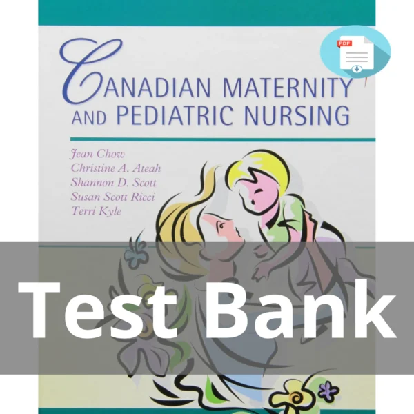 Test Bank For Canadian Maternity And Pediatric Nursing Jean Chow Christine A