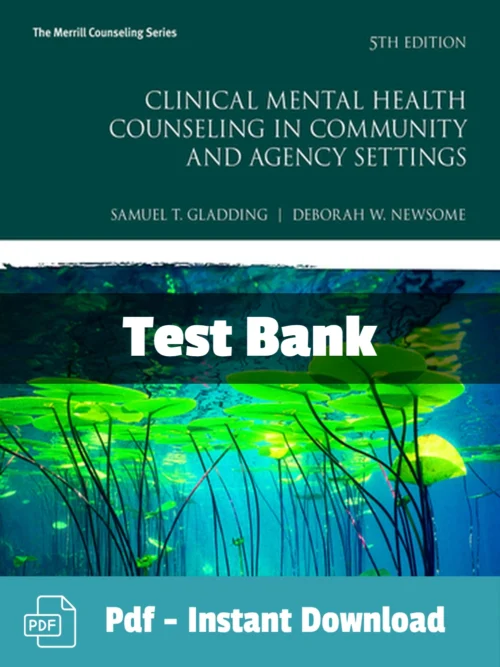 Test Bank For Clinical Mental Health Counseling In Community And Agency Settings 5th Edition Samuel T. Gladding