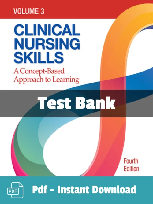 Test Bank For Clinical Nursing Skills A Concept Based Approach 4th Edition Test Bank For Clinical Nursing Skills A Concept Based Approach 4th Edition