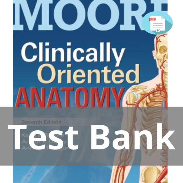 Test Bank For Clinically Oriented Anatomy Seventh Edition Keith L. Moore