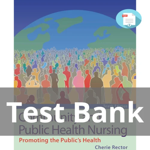 Test Bank For Community And Public Health Nursing Promoting The Public's Health 10th Edition Cherie Rector