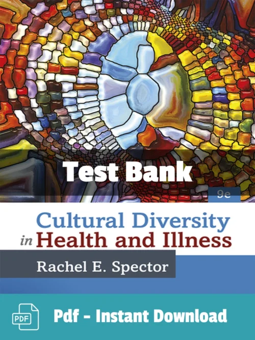 Test Bank For Cultural Diversity In Health And Illness 9th Edition Rachel E. Spector