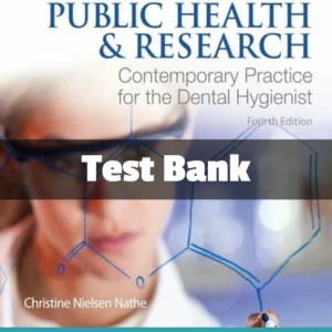Test Bank For Dental Public Health & Research Contemporary Practice For The Dental Hygienist 4th Edition Christine N. Nathe Test Bank For Williams' Basic Nutrition and Diet Therapy 15th Edition