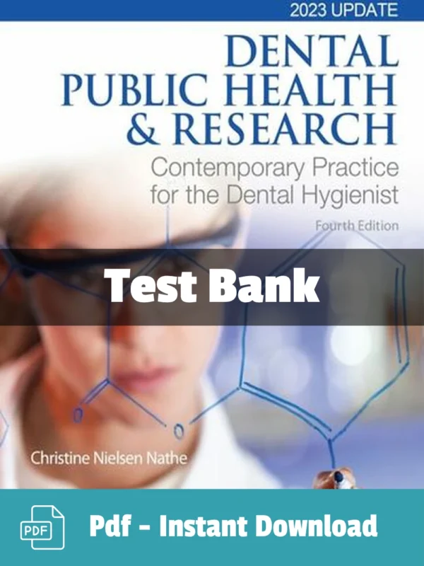Test Bank For Dental Public Health & Research Contemporary Practice For The Dental Hygienist 4th Edition Christine N. Nathe