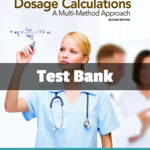 Test Bank For Dosage Calculations A Multi Method Approach 2nd Edition Anthony Giangrasso Test Bank For Henke's Med Math Dosage Calculation Preparation & Administration 9th Edition Susan Buchholz
