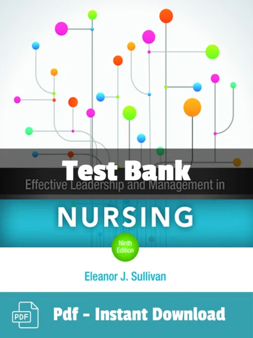 Test Bank For Effective Leadership And Management In Nursing 9th Edition Eleanor J. Sullivan