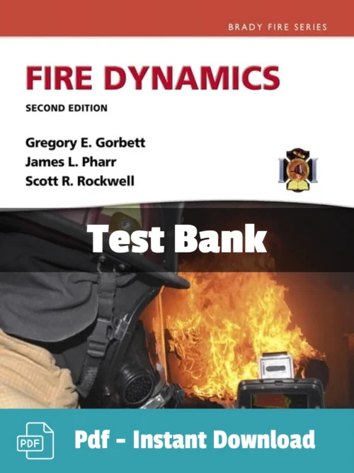 Test Bank For Fire Dynamics 2nd Edition Gregory E. Gorbett Test Bank For Fire Dynamics 2nd Edition Gregory E. Gorbett