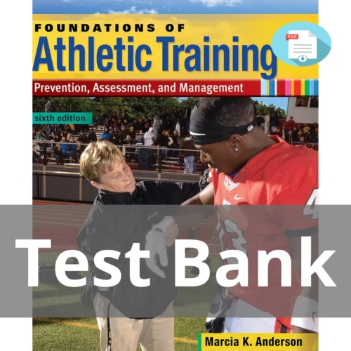 Test Bank For Foundations Of Athletic Training Prevention Assessment And Management 6th Edition Marcia K. Anderson