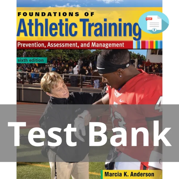 Test Bank For Foundations Of Athletic Training Prevention Assessment And Management Sixth Edition Marcia K. Anderson