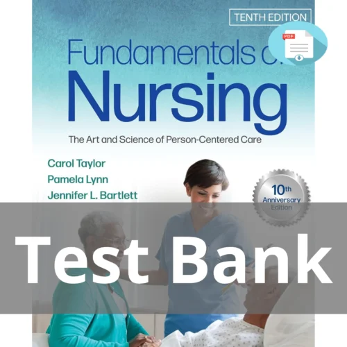 Test Bank For Fundamentals Of Nursing The Art And Science Of Person Centered Care Tenth Edition Carol R Test Bank For Fundamentals Of Nursing The Art And Science Of Person Centered Care Tenth Edition Carol R. Taylor
