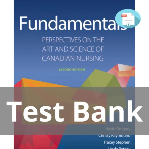 Test Bank For Fundamentals Perspectives On The Art And Science Of Canadian Nursing Second Editiondavid Gregory Christy Raymond Test Bank For Fundamentals Perspectives On The Art And Science Of Canadian Nursing 2nd Editiondavid Gregory Christy Raymond