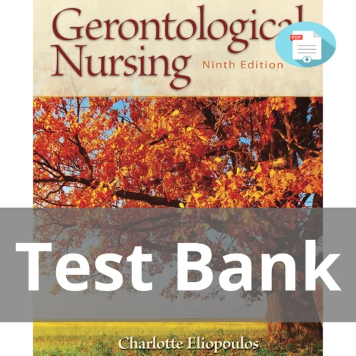Test Bank For Gerontological Nursing Ninth Edition Charlotte Eliopoulos